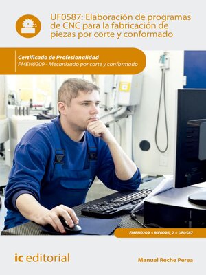 cover image of Elaboración de programas de CNC para la fabricación de piezas por corte y conformado. FMEH0209